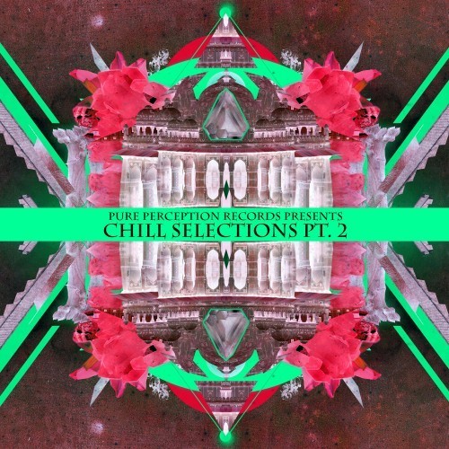 V/A – Chill Selections pt. 2 (Pure Perception Records) [Name your price!]